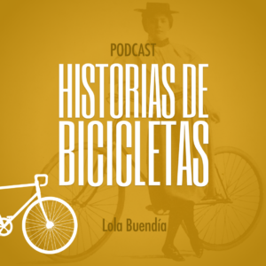 Historias de bicicletas podcast. El viaje más extraordinario
