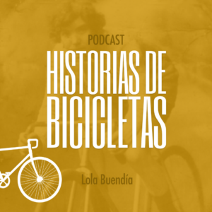 Historias de bicicletas podcast. Alfonsina Strada